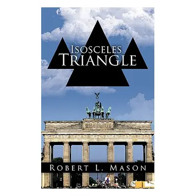 "Isosceles Triangle" - "" ("Mason Robert L.")