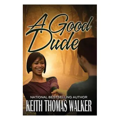 "A Good Dude" - "" ("Walker Keith Thomas")