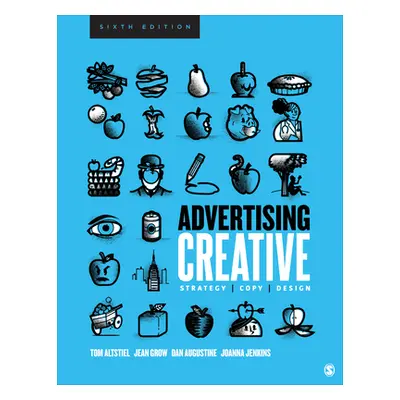 "Advertising Creative: Strategy, Copy, and Design" - "" ("Altstiel Tom")