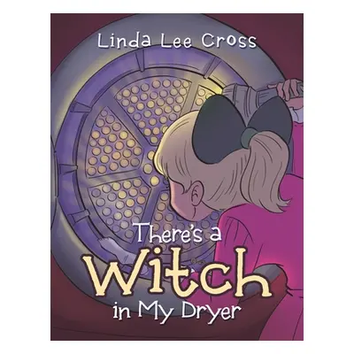 "There's a Witch in My Dryer" - "" ("Cross Linda Lee")