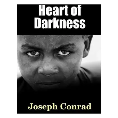 "Heart of Darkness" - "" ("Conrad Joseph")