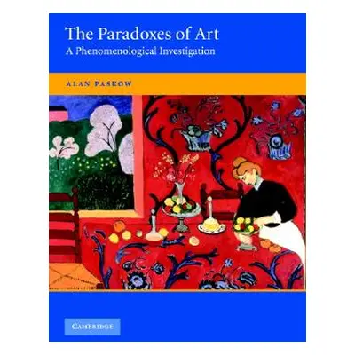 "The Paradoxes of Art: A Phenomenological Investigation" - "" ("Paskow Alan")