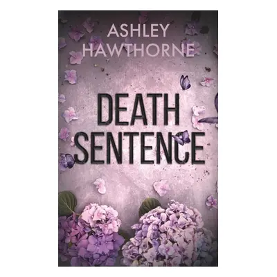 "Death Sentence" - "" ("Hawthorne Ashley")