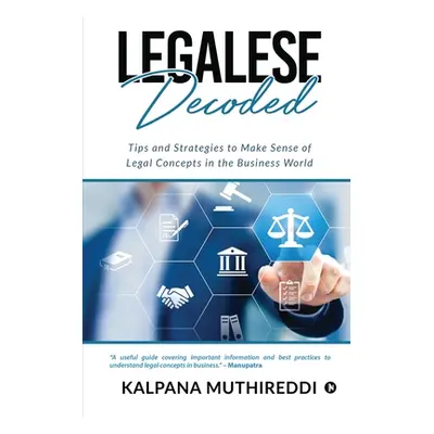 "Legalese Decoded: Tips and Strategies to Make Sense of Legal Concepts in the Business World" - 