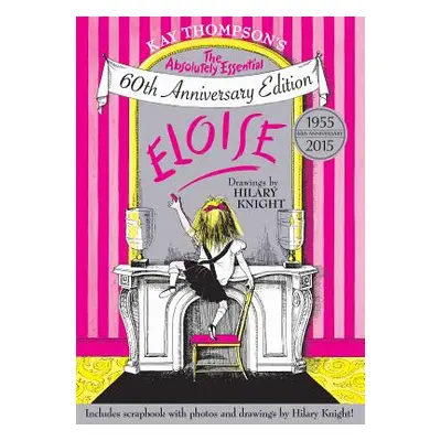 "Eloise: The Absolutely Essential 60th Anniversary Edition" - "" ("Thompson Kay")