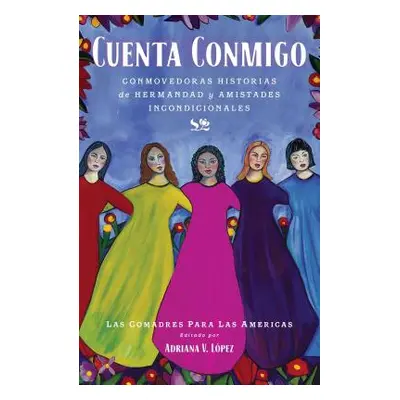 "Cuenta Conmigo: Conmovedoras Historias de Hermandad Y Amistades Incondicionales" - "" ("Las Com