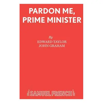 "Pardon Me, Prime Minister" - "" ("Taylor Edward")