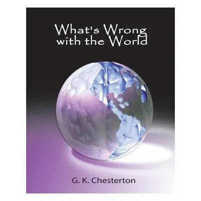 "What's Wrong with the World" - "" ("Chesterton G. K.")