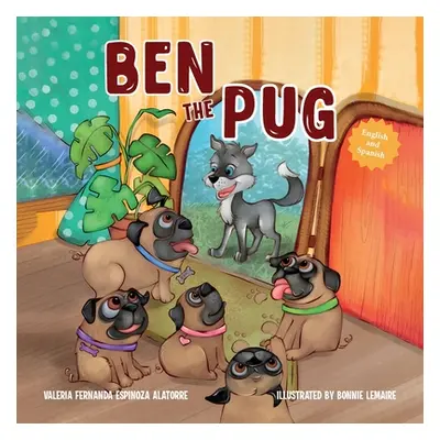 "Ben The Pug (English-Spanish Edition)" - "" ("Espinoza Alatorre Valeria Fernanda")