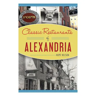 "Classic Restaurants of Alexandria" - "" ("Nelson Hope")