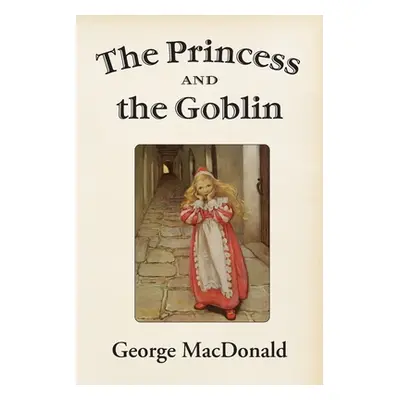 "The Princess and the Goblin" - "" ("MacDonald George")