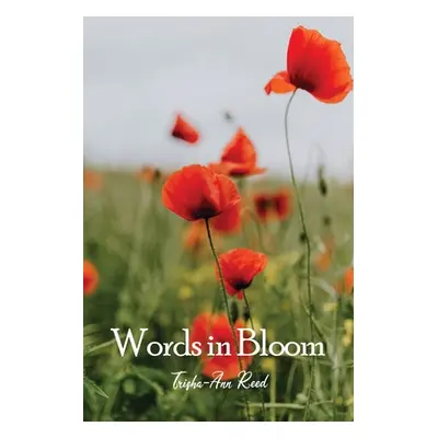 "Words in Bloom" - "" ("Reed Trisha-Ann")