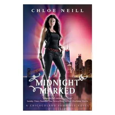 "Midnight Marked" - "A Chicagoland Vampires Novel" ("Neill Chloe")