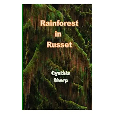 "Rainforest in Russet" - "" ("Sharp Cynthia")