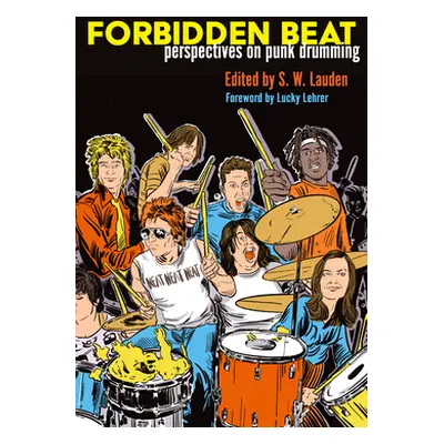 "Forbidden Beat: Perspectives on Punk Drumming" - "" ("Lauden S. W.")