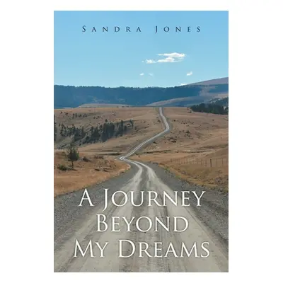 "A Journey Beyond My Dreams" - "" ("Jones Sandra")