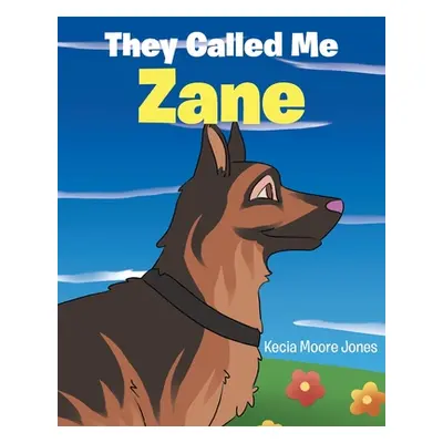 "They Called Me Zane" - "" ("Moore Jones Kecia")