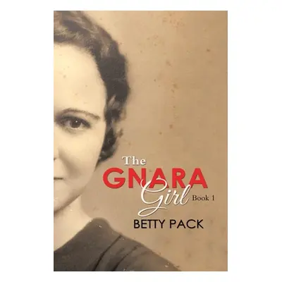 "The GNARA Girl: Book 1" - "" ("Pack Betty")