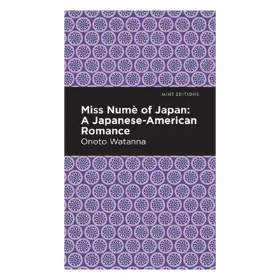 "Miss Nume of Japan: A Japanese-American Romance" - "" ("Watanna Onoto")