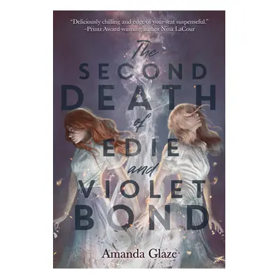 "The Second Death of Edie and Violet Bond" - "" ("Glaze Amanda")