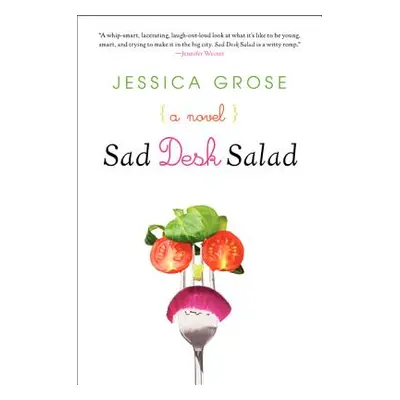 "Sad Desk Salad" - "" ("Grose Jessica")