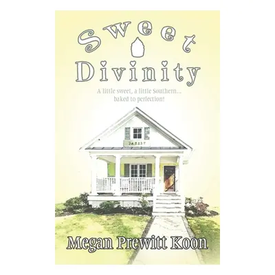 "Sweet Divinity" - "" ("Prewitt Koon Megan")