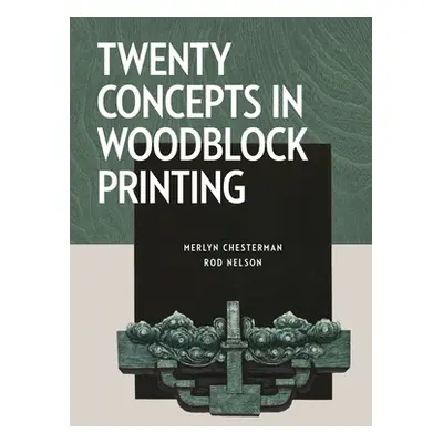 "Twenty Concepts in Woodblock Printing" - "" ("Chesterman Merlyn")