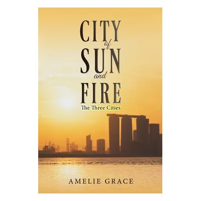 "City of Sun and Fire" - "" ("Grace Amelie")