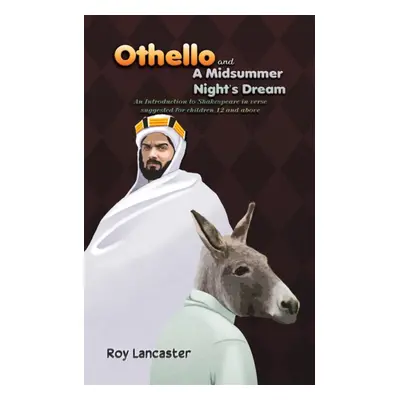 "Othello and A Midsummer Night's Dream" - "" ("Lancaster Roy")