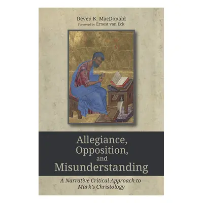 "Allegiance, Opposition, and Misunderstanding" - "" ("MacDonald Deven K.")