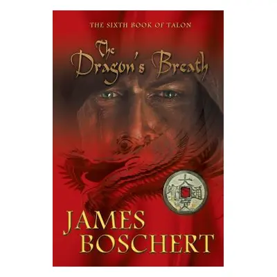 "The Dragon's Breath" - "" ("Boschert James")