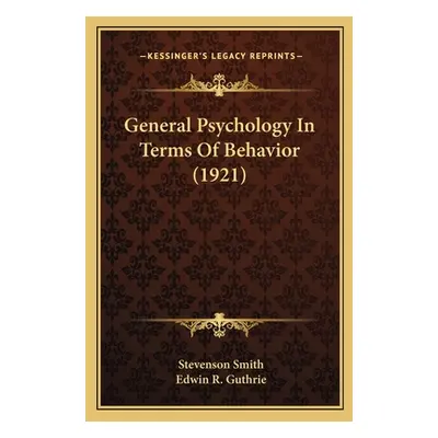 "General Psychology In Terms Of Behavior (1921)" - "" ("Smith Stevenson")