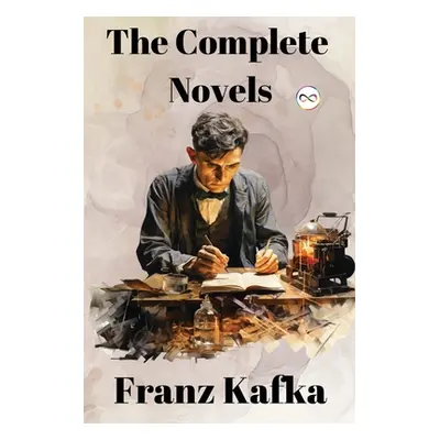 "Franz Kafka: The Complete Novels" - "" ("Kafka Franz")