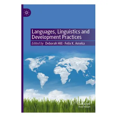 "Languages, Linguistics and Development Practices" - "" ("Hill Deborah")