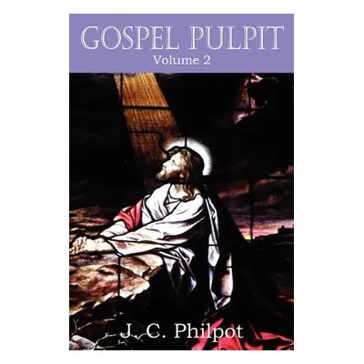 "Gospel Pulpit Volume II" - "" ("Philpot J. C.")