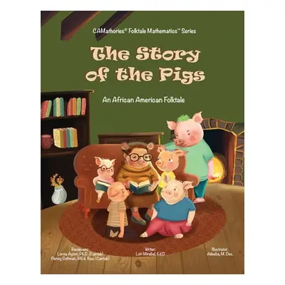 "The Story of the Pigs: An African American Folktale" - "" ("Mirabal Lori Brown")