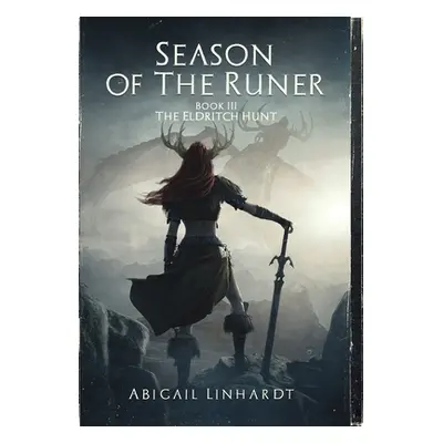 "The Eldritch Hunt: Season of the Runer Book III" - "" ("Linhardt Abigail")