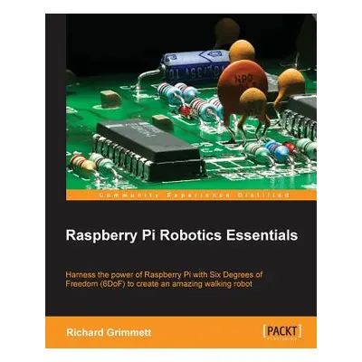 "Raspberry Pi Robotics Essentials" - "" ("Grimmett Richard")