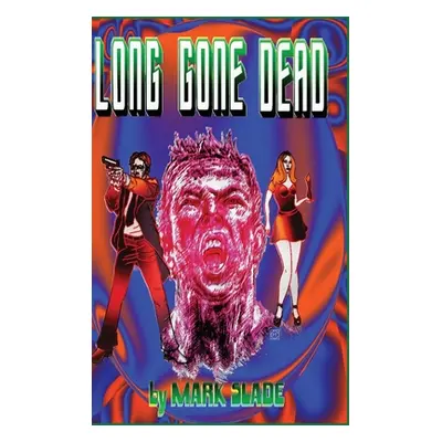 "Long Gone Dead" - "" ("Slade Mark")