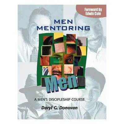 "Men Mentoring Men" - "" ("Donovan Daryl G.")