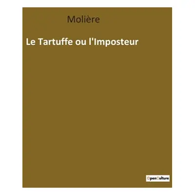 "Le Tartuffe ou l'Imposteur" - "" ("Molire")