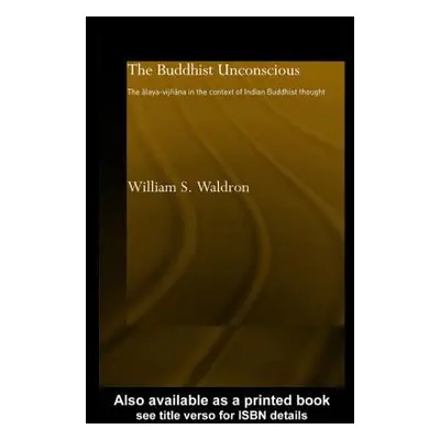 "The Buddhist Unconscious: The Alaya-vijana in the context of Indian Buddhist Thought" - "" ("Wa