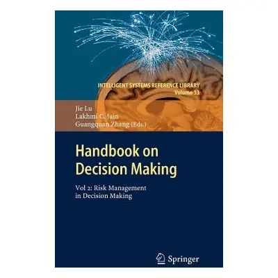 "Handbook on Decision Making: Vol 2: Risk Management in Decision Making" - "" ("Lu Jie")