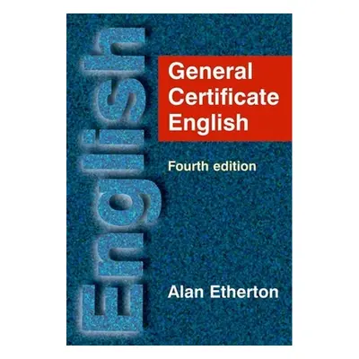 "General Certificate English - Fourth Edition" - "" ("Etherton Alan")