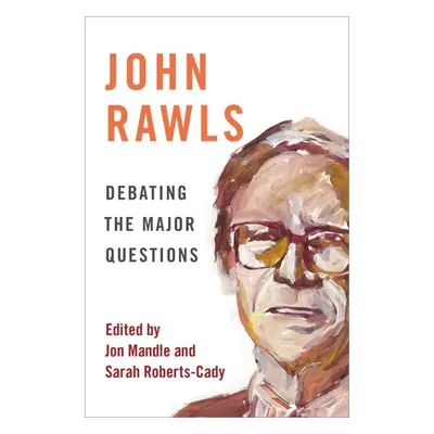 "John Rawls: Debating the Major Questions" - "" ("Mandle Jon")