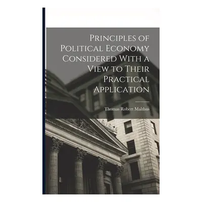 "Principles of Political Economy Considered With a View to Their Practical Application" - "" ("M