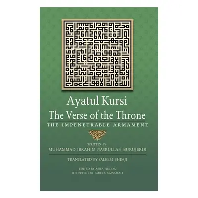 "Ayatul Kursi: The Verse of the Throne: The Impenetrable Armament" - "" ("Burujerdi Muhammad Ibr