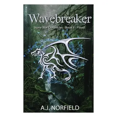 "Wavebreaker - Flood: Book II of the Stone War Chronicles (part 2 of 2)" - "" ("Norfield A. J.")