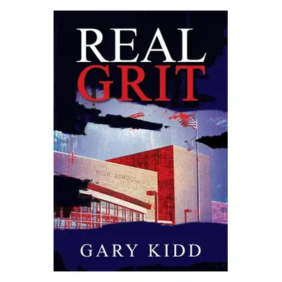 "Real Grit" - "" ("Kidd Gary")