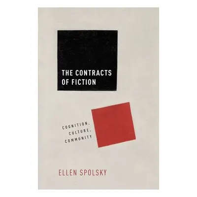 "Contracts of Fiction: Cognition, Culture, Community" - "" ("Spolsky Ellen")